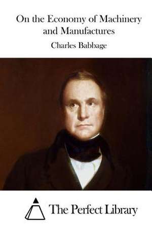 On the Economy of Machinery and Manufactures de Charles Babbage