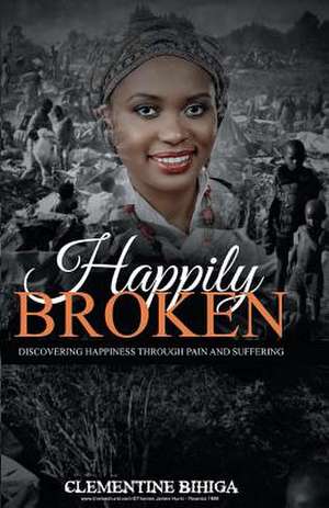 Happily Broken de Clementine Bihiga