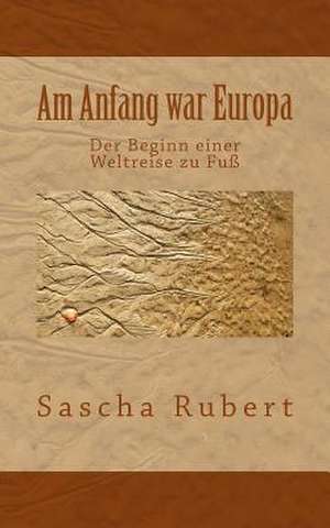 Am Anfang War Europa de Sascha Rubert