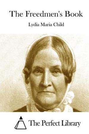 The Freedmen's Book de Lydia Maria Child