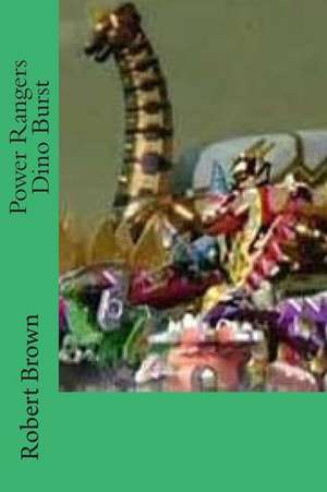 Power Rangers Dino Burst de Robert Lee Brown