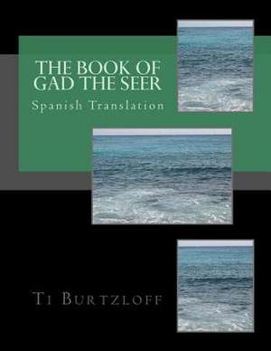 The Book of Gad the Seer de Ti Burtzloff