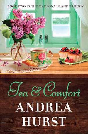 Tea & Comfort de Andrea Hurst