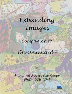 Expanding Images de Margaret Rogers Van Coops Ph. D.