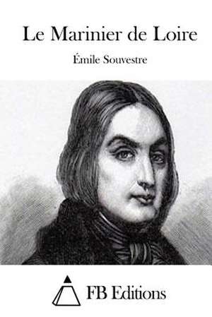 Le Marinier de Loire de Emile Souvestre