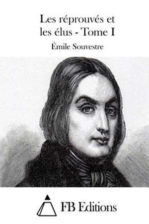 Les Reprouves Et Les Elus - Tome I de Emile Souvestre