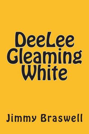 Deelee Gleaming White de Jimmy Braswell