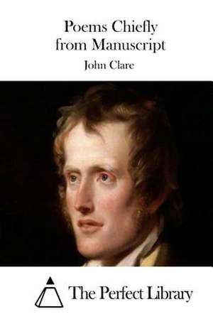 Poems Chiefly from Manuscript de John Clare