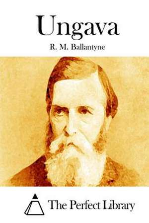 Ungava de R. M. Ballantyne