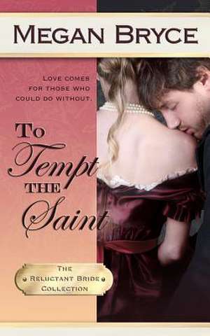 To Tempt the Saint de Megan Bryce