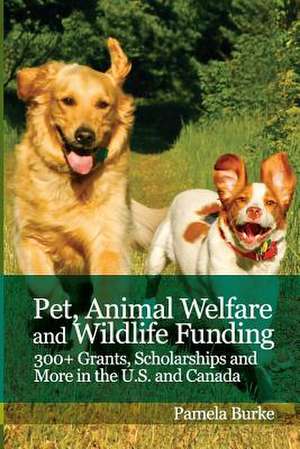 Pet, Animal Welfare and Wildlife Funding de Pamela Burke