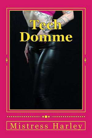 Tech Domme de Mistress Harley