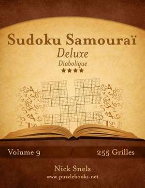 Sudoku Samourai Deluxe - Diabolique - Volume 9 - 255 Grilles