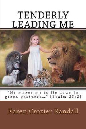 Tenderly Leading Me de Karen Crozier Randall