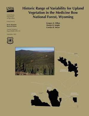 Historic Range of Variability for Upland Vegetation in the Medicine Bow National Forest, Wyoming de United States Department of Agriculture