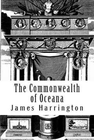 The Commonwealth of Oceana de MR James Harrington