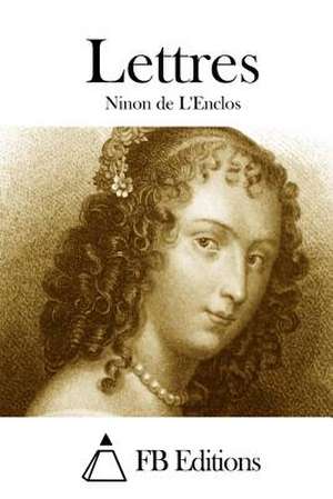 Lettres de Ninon De L'Enclos