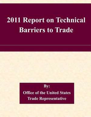 2011 Report on Technical Barriers to Trade de Office of the United States Trade Repres