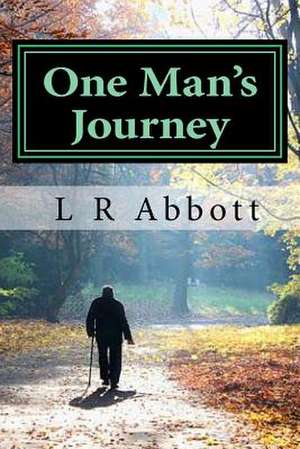 One Man's Journey de L. R. Abbott