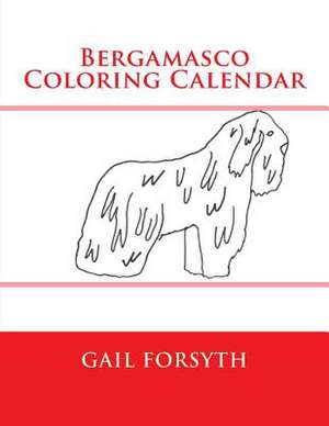 Bergamasco Coloring Calendar de Gail Forsyth