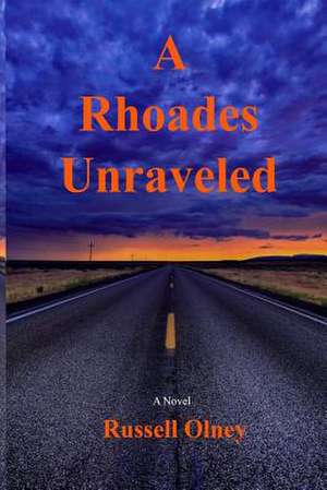 A Rhoades Unraveled de Russell Olney