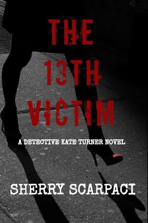 The 13th Victim de Sherry Scarpaci