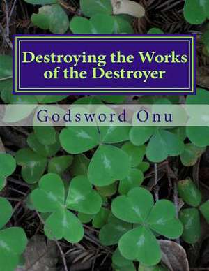 Destroying the Works of the Destroyer de Onu, Apst Godsword Godswill