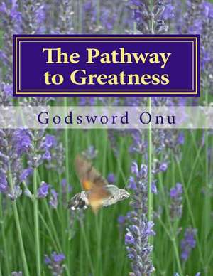 The Pathway to Greatness de Onu, Apst Godsword Godswill