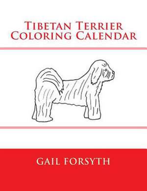 Tibetan Terrier Coloring Calendar de Gail Forsyth