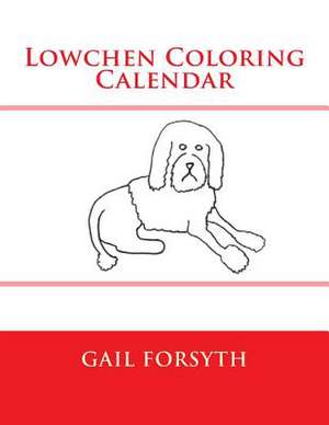 Lowchen Coloring Calendar de Gail Forsyth