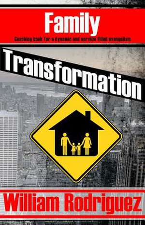 Family Transformation de William Rodriguez