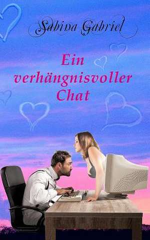 Ein Verhangnisvoller Chat de Sabina Gabriel