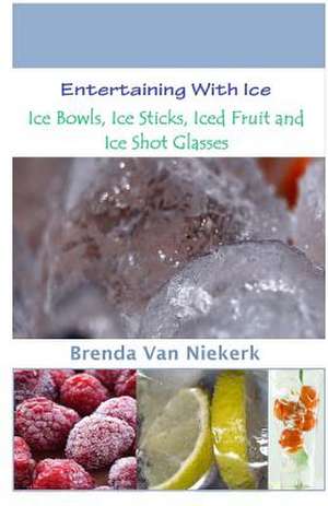 Entertaining with Ice de Niekerk, Brenda Van