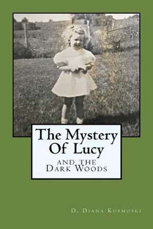 The Mystery of Lucy de D. Diana Kosmoski