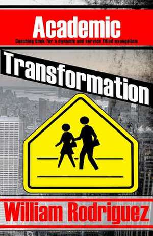 Academic Transformation de William Rodriguez