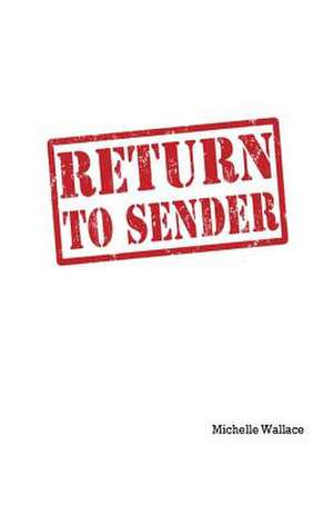 Return to Sender de Michelle Wallace