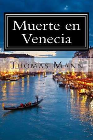 Muerte En Venecia de Thomas Mann