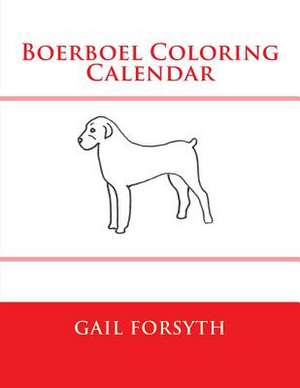 Boerboel Coloring Calendar de Gail Forsyth