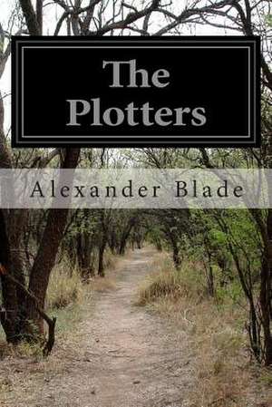 The Plotters de Alexander Blade