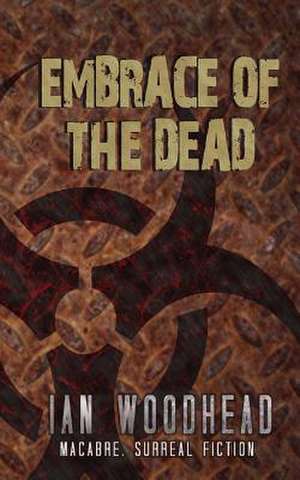 Embrace of the Dead de Ian Woodhead