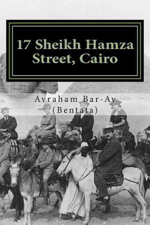 17 Sheikh Hamza Street, Cairo de Avraham Bar-Av (Bentata)