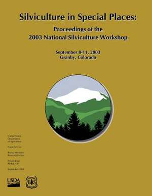 Silviculture in Special Places de United States Department of Agriculture