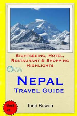 Nepal Travel Guide de Todd Bowen