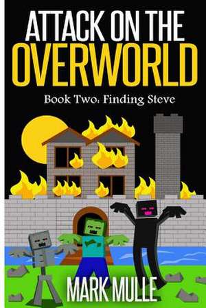 Attack on the Overworld, Book Two de Mark Mulle