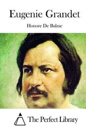 Eugenie Grandet de Honore De Balzac