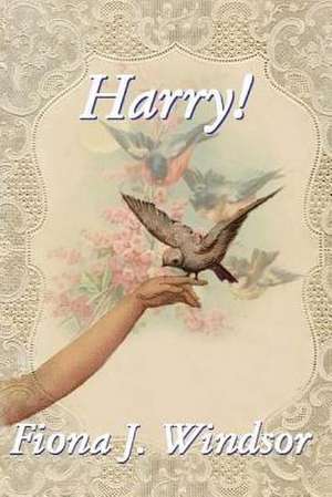 Harry! de Fiona J. Windsor