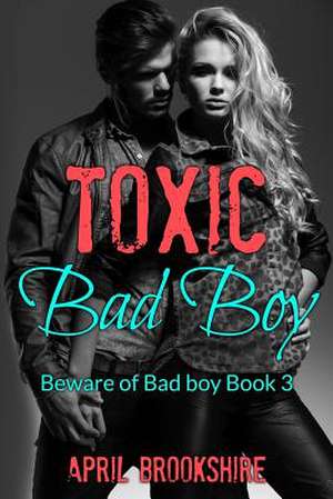 Toxic Bad Boy de April Brookshire