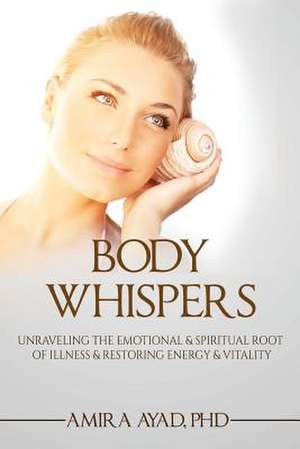 Body Whispers de Amira Ayad Phd