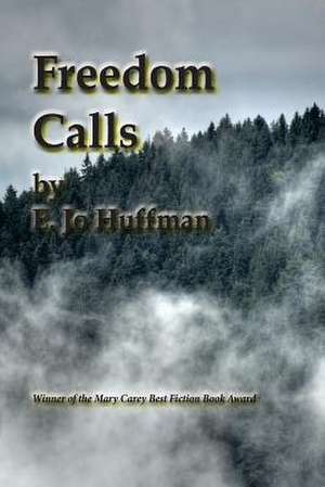 Freedom Calls de E. Jo Huffman