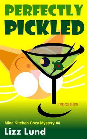 Perfectly Pickled de Lizz Lund